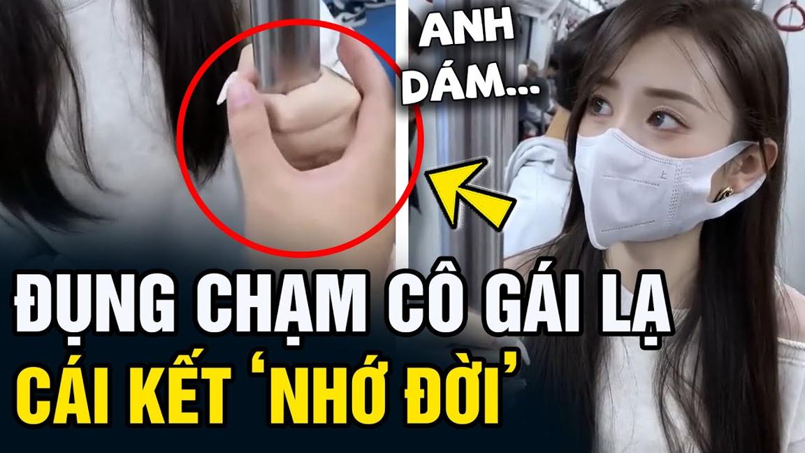 Thấy em gái 'XINH ĐẸP' trên xe bus, thanh niên 'ĐỤNG CHẠM' làm quen và cái kết 'NHỚ ĐỜI' | Tin 5s