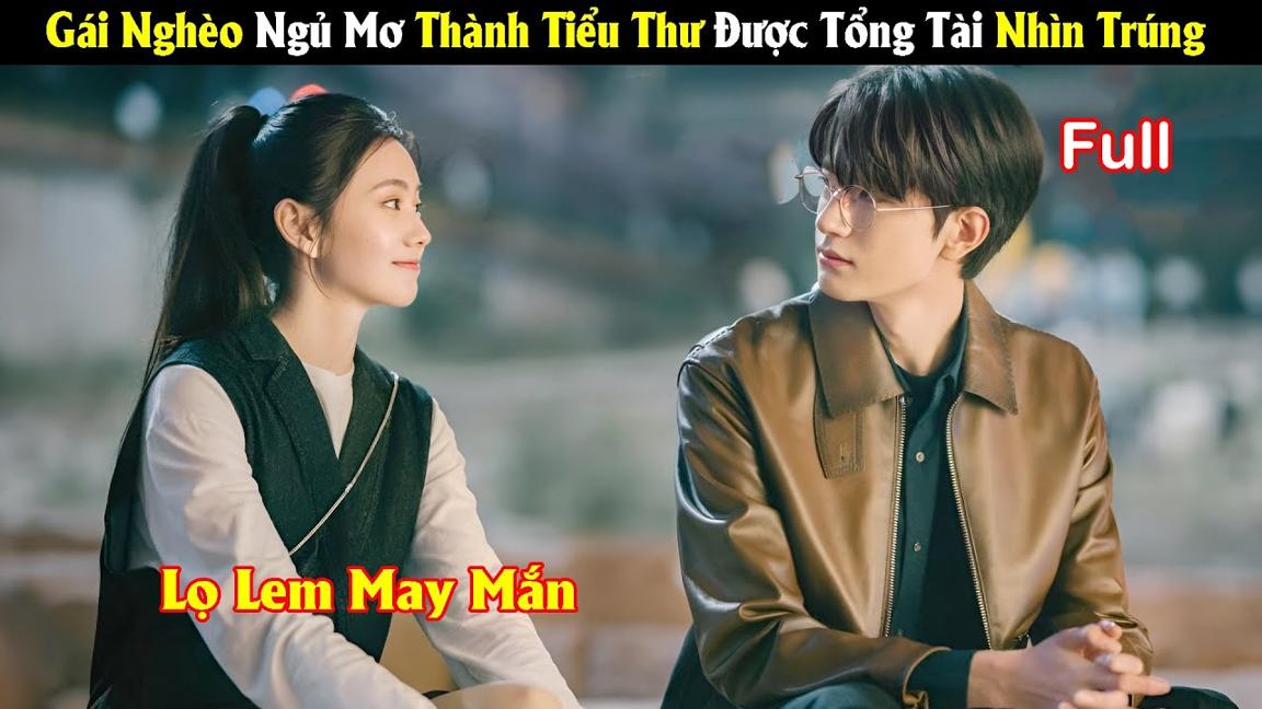 Review Phim: Gái Nghèo Ngủ Mơ Thành Tiểu Thư Được Tổng Tài Nhìn Trúng | Full | Chệch Quỹ Đạo 2023