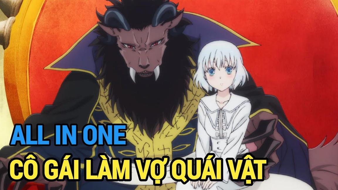 ALL IN ONE | Cô Gái Bị Hiến Tế Làm Vợ Quái Vật | Review Anime Hay | Tóm Tắt Anime Hay