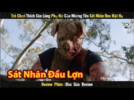 Trò Chơi Thích Săn Lùng Phụ Nữ Của Tên Sát Nhân Đeo Mặt Nạ | Đầu Gấu Review