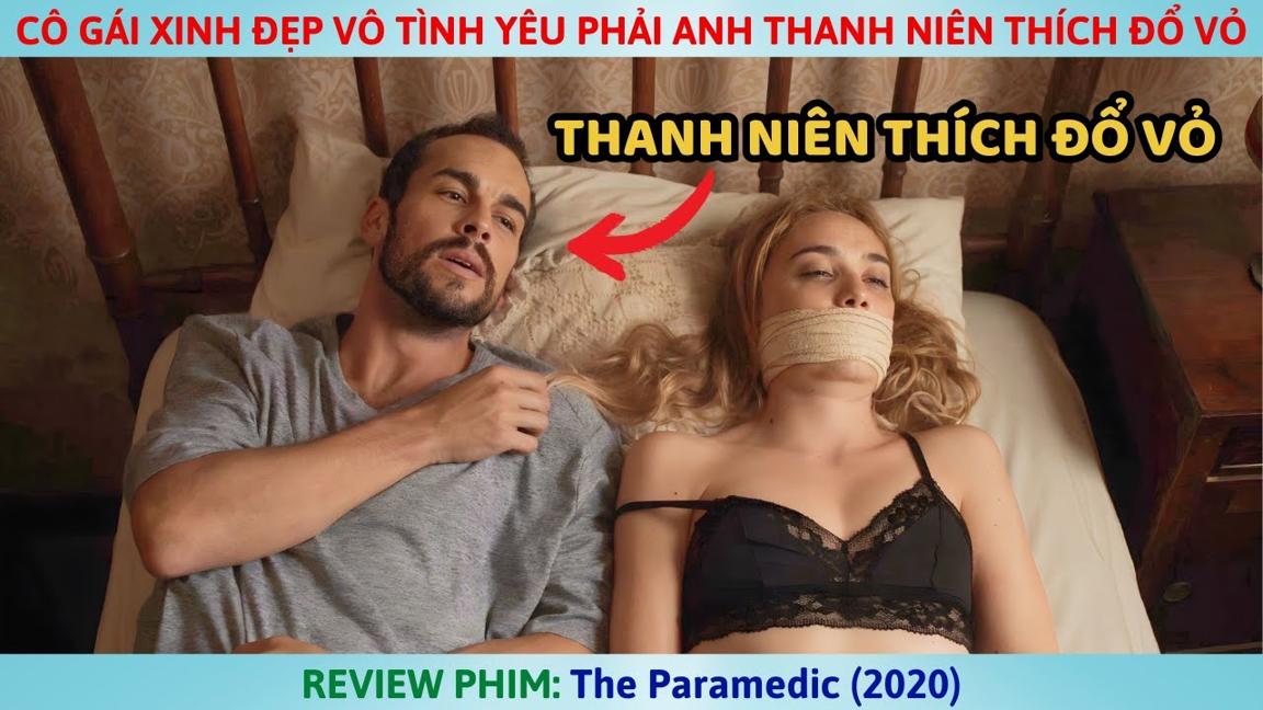 Cô Gái Xinh Đẹp Vô Tình Yêu Phải Anh Thanh Niên Thích Đổ Vỏ l Review Phim