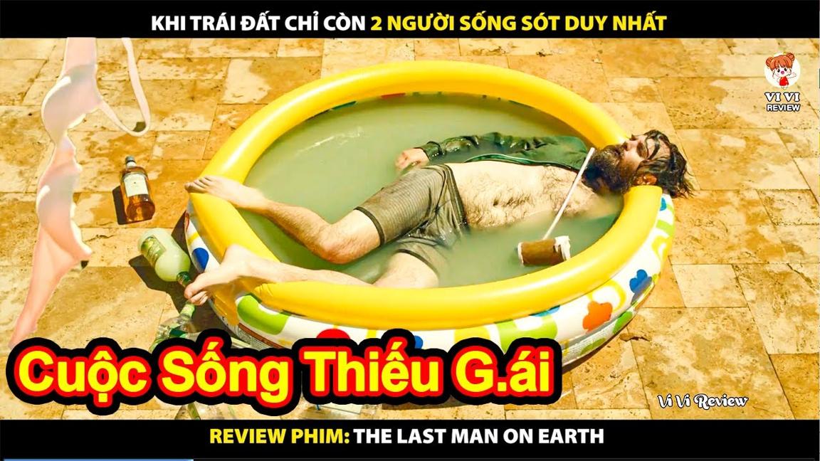 Khi Trái Đất Chỉ Còn 2 Người Sống Sót Duy Nhất | Review Phim The Last Man on Earth