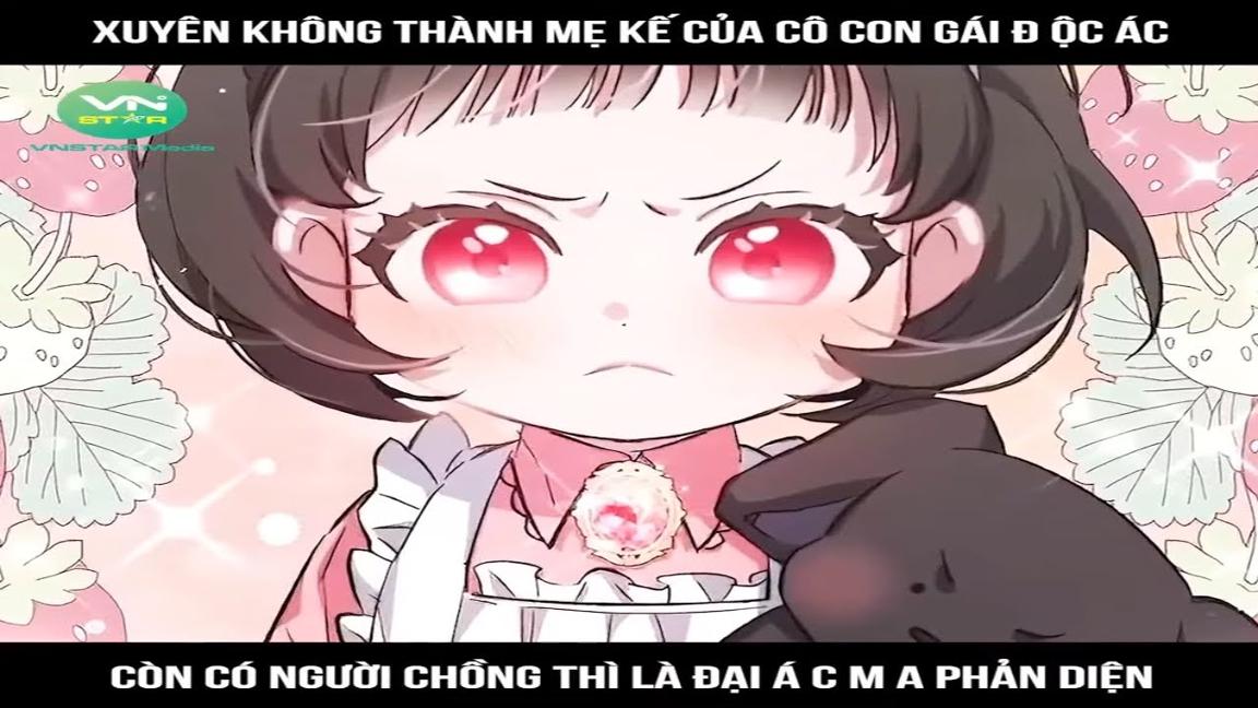 Xuyên không thành mẹ kế của cô con gái độc ác, còn có người chồng thì là đại ác ma phản diện