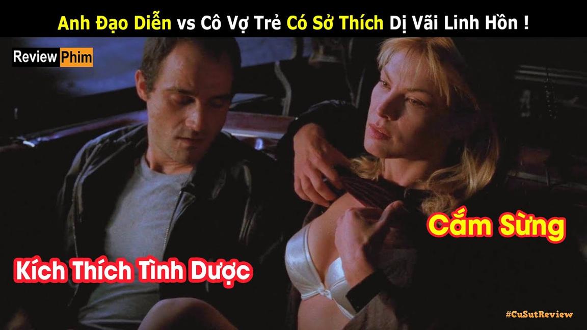 Anh Đạo Diễn với Cô Vợ Trẻ Mê Nướng Khoai có sở thích Vãi Linh Hồn | Review phim Cuộc Hôn Nhân Tự Do