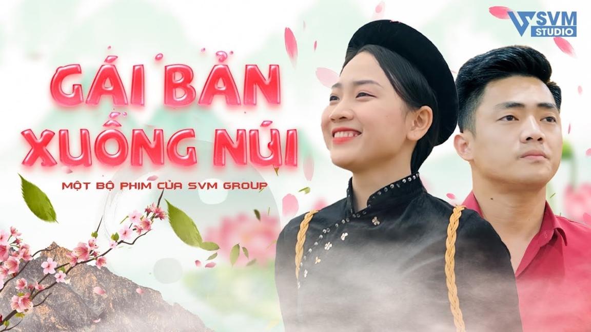 Gái Bản Xuống Núi - Phim Bộ Hay Nhất Lan Anh và Vi Nam SVM Studio