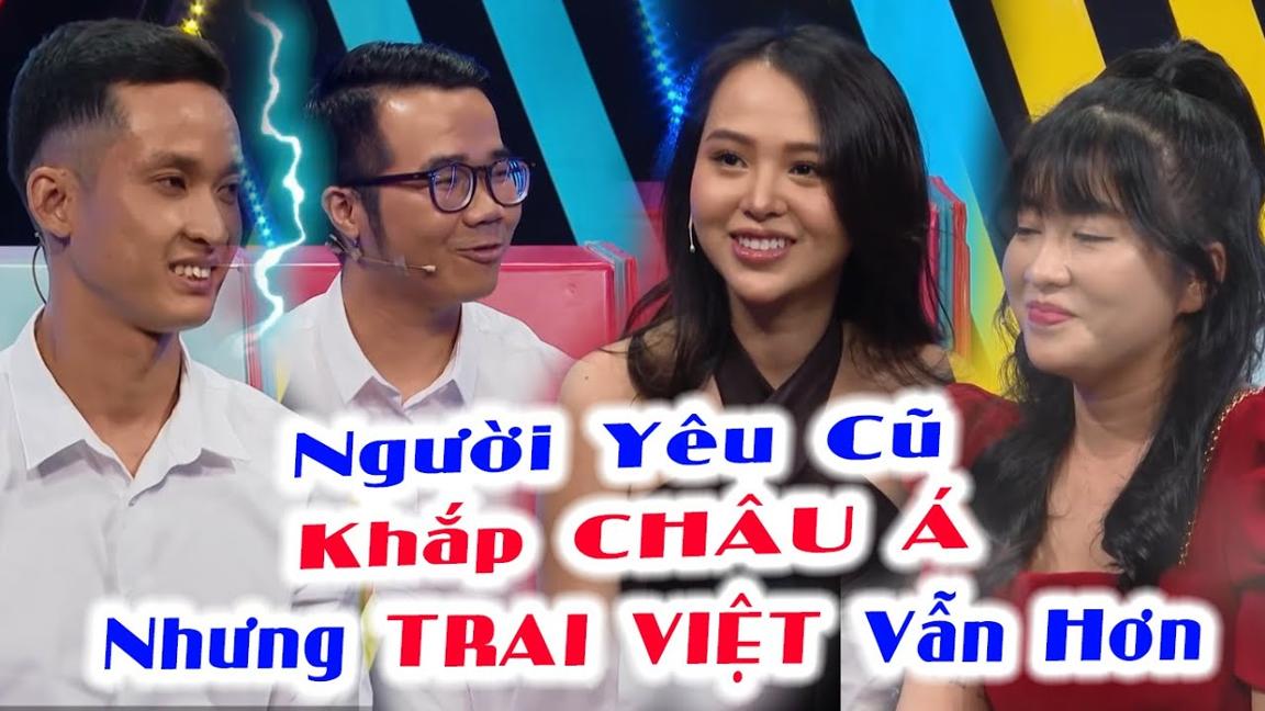 NGƯỜI YÊU CŨ Rải Khắp Châu Á Cô Gái Xinh Đẹp Quyết Lên Truyền Hình Tuyển Chồng Vì TRAI VIỆT Vẫn Hơn😍