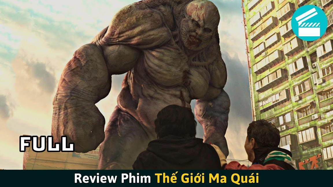 [Review Phim] Quái Vật Cơ Bắp Đấm Phát Chết Luôn - Thế Giới Ma Quái (Full)