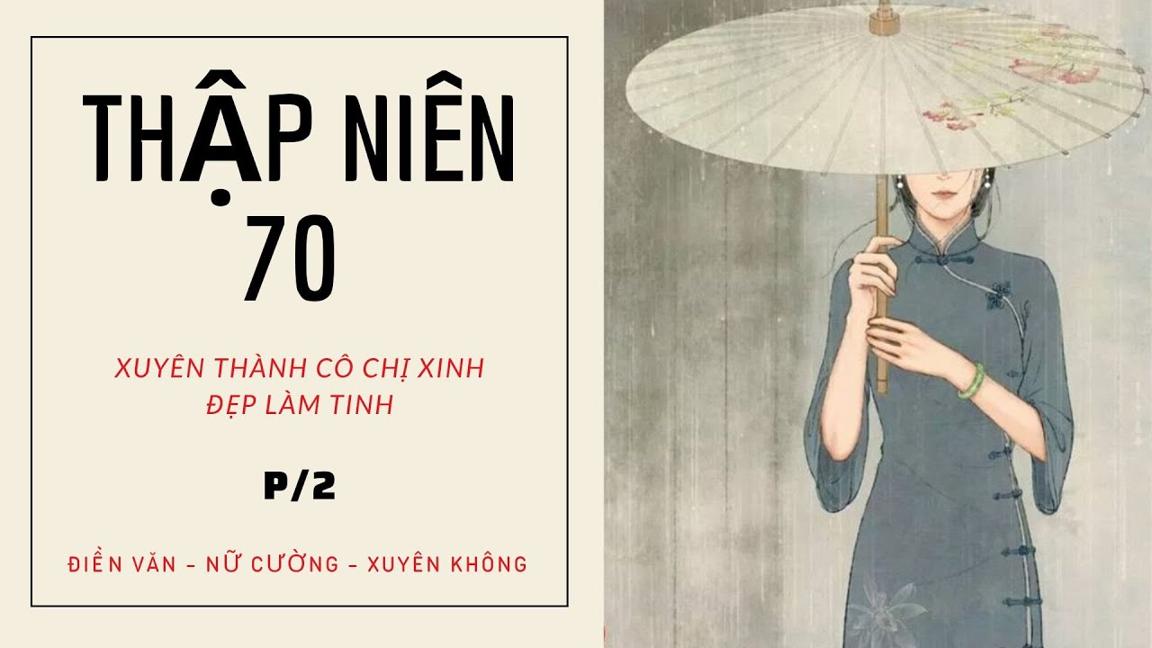 [P/2] [TN] TRỞ THÀNH CÔ CHỊ XINH ĐẸP