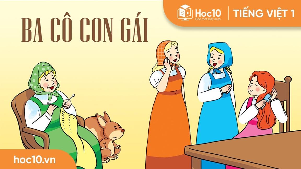 Ba cô con gái - Tiếng Việt 1 | Hoc10