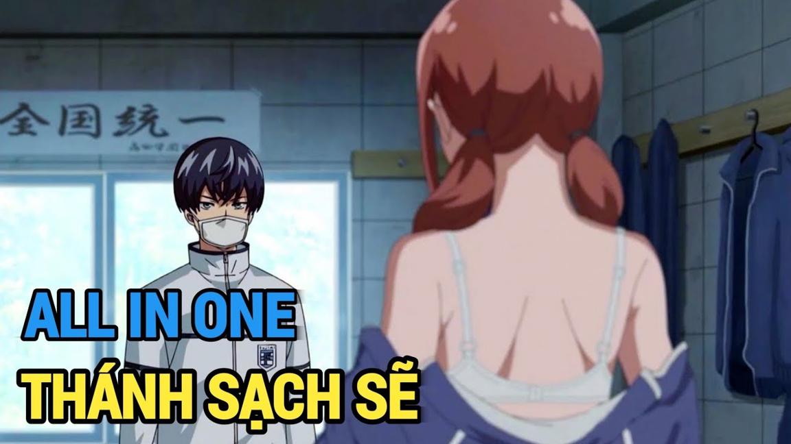 ALL IN ONE | Soái Ca Lạnh Lùng Sạch Sẽ Nhất Trường | Review Phim Anime Hay | Tóm Tắt Phim Anime Hay