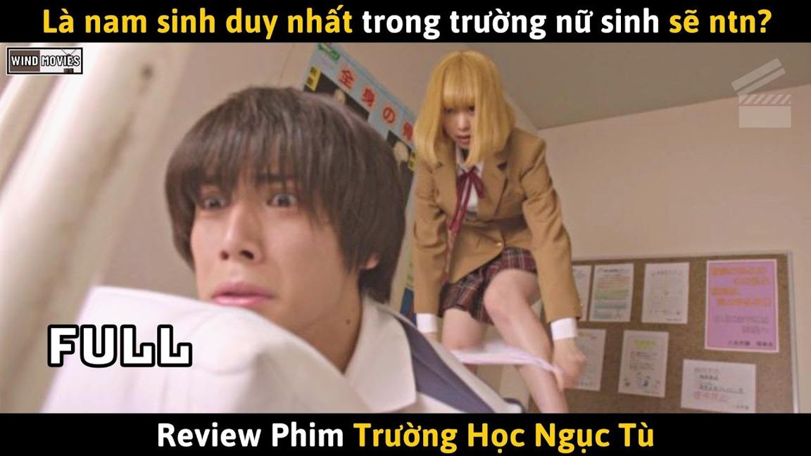 [Review Phim] Là Nam Sinh Duy Nhất Trong Trường Nữ Sinh Sẽ Như Thế Nào?