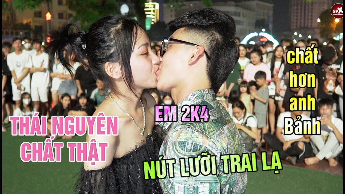 Nút lưỡi trai lạ I E gái Thái Nguyên cực chất 2k4 hôn nút lưỡi boy phố đẹp zai & cái kết ảo thật đấy