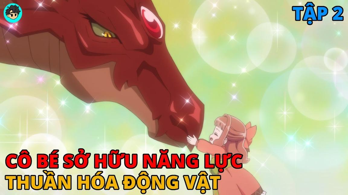 Cô Gái Chuyển Sinh Với Năng Lực Thu Hút Động Vật | Fluffy Paradise - Tập 2 | Tóm Tắt Anime