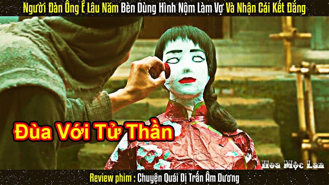 Người Đàn Ống Ế Lâu Năm Bèn Lấy Hình Nhân Cô Gái Làm Vợ Và Cái Kết || Review Phim