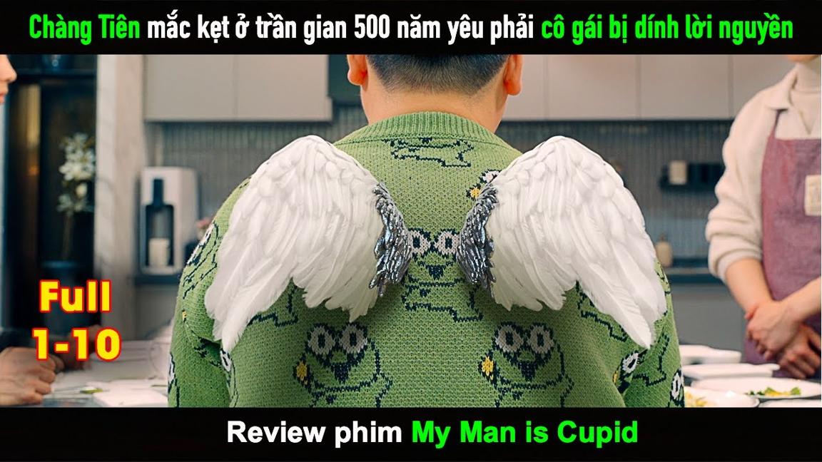 [Review Phim] Chàng Tiên mắc kẹt ở trần gian 500 năm yêu phải cô gái bị dính lời nguyền