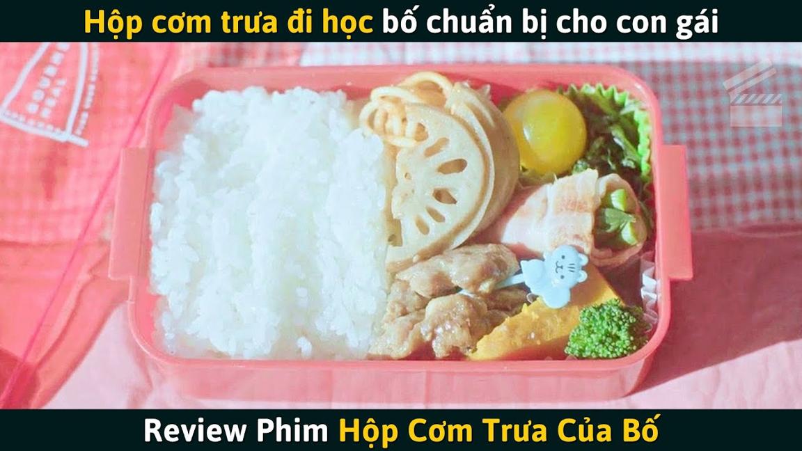 [Review Phim] Ông Bố Đơn Thân Ngày Nào Cũng Chuẩn Bị Cơm Trưa Cho Con Gái