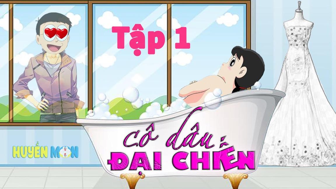 Doraemon Chế - Cô Dâu Đại Chiến👰Phiên Bản Nobita Và Shizuka (Tập 1) | HUYỀN MON | #105