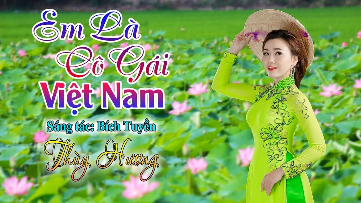 EM LÀ CÔ GÁI VIỆT NAM - THUỲ HƯƠNG. BÀI HÁT MỚI HAY NHẤT 2022