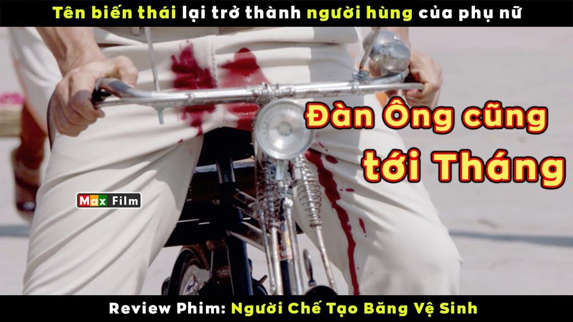 Tên biến thái lại trở thành người hùng của phụ nữ - review phim Người Chế Tạo Băng Vệ Sinh