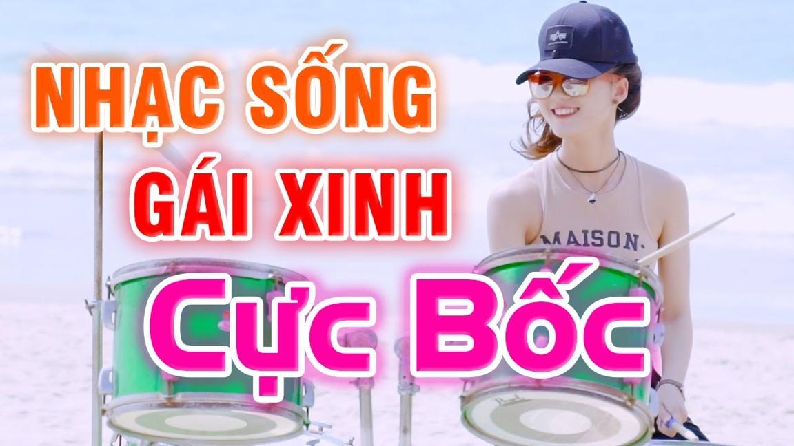 LK NHẠC SỐNG REMIX - GÁI XINH ĐÁNH TRỐNG CỰC BỐC - NHẠC BOLERO THÔN QUÊ 7X 8X 9X VẠN NGƯỜI MÊ