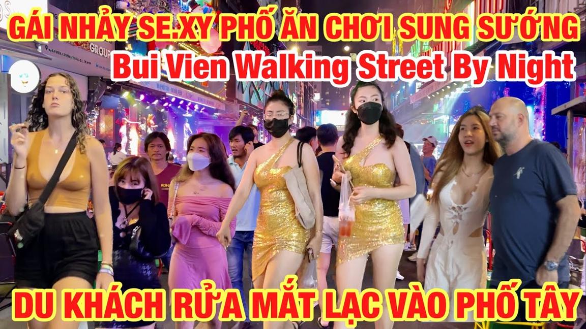 GÁI NHẢY SE.XY PHỐ ĂN CHƠI SUNG SƯỚNG THÂU ĐÊM BÙI VIỆN SÀI GÒN