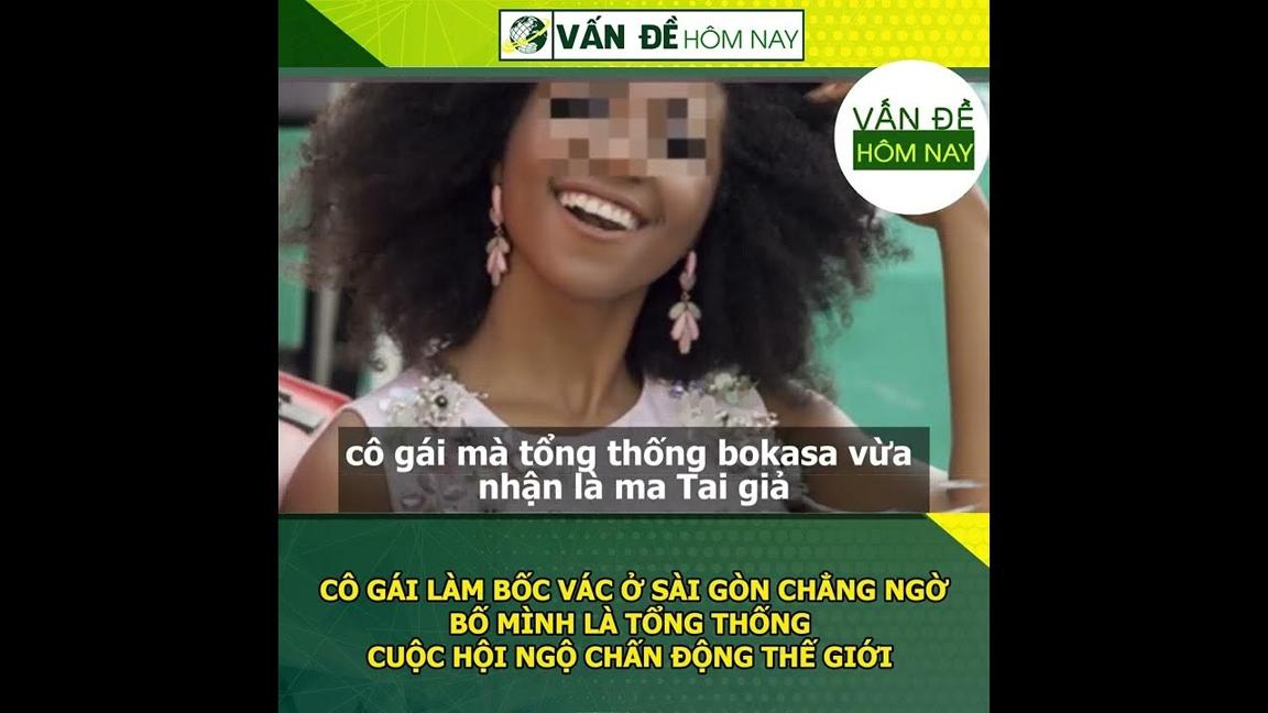 Cô gái làm bốc vác ở Sài Gòn là công chúa châu Phi, cuộc hội ngộ với Tổng Thống rúng động thế giới