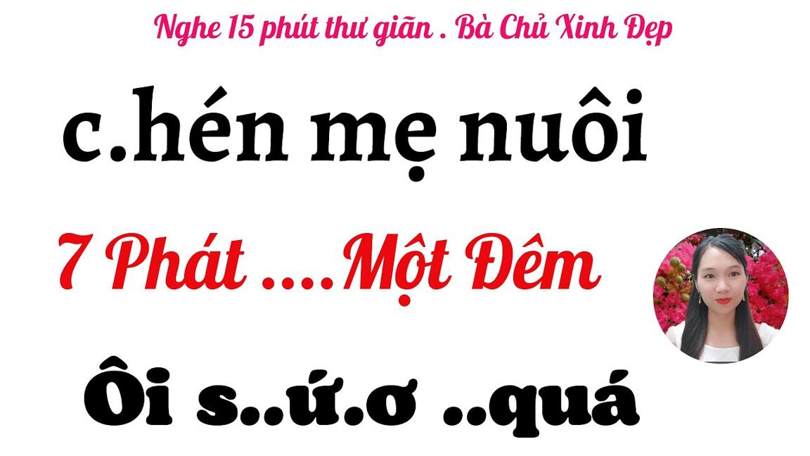 Bà chủ xinh đẹp . nghe 15 phút thư giãn .