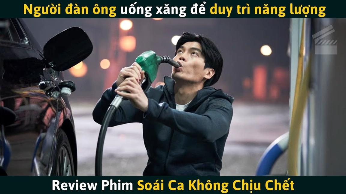 [Review Phim] Người Đàn Ông Ngày Nào Cũng Uống 50 Lít Xăng Để Duy Trì Năng Lượng