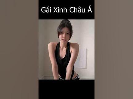 Cô nàng quyến rũ - Gái xinh Châu Á p14 #shorts