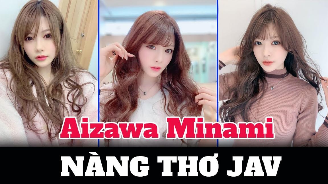 Aizawa Minami nàng thơ làng giải trí JAV Nhật Bản | Gái Xinh TV