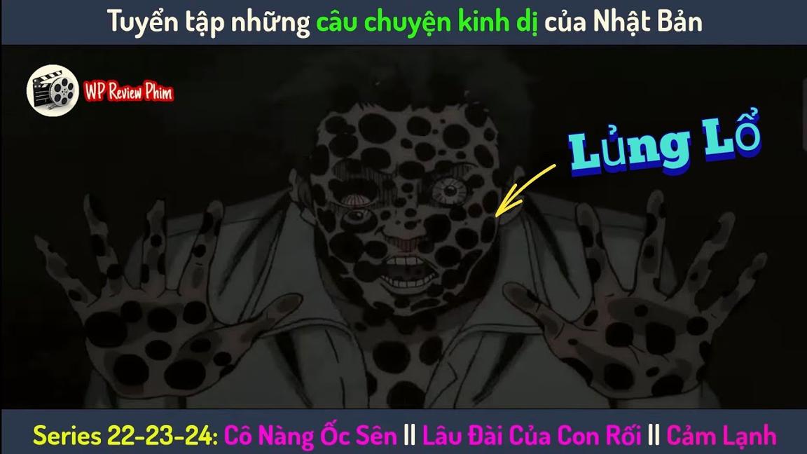 [Series 22-23-24]Những Câu Chuyện Kinh Dị Nhật Bản:Cô Nàng Ốc Sên || Lâu Đài Của Con Rối || Cảm Lạnh