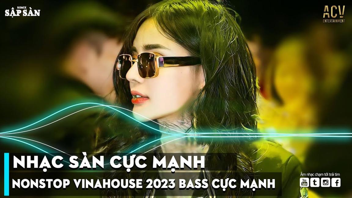 NONSTOP 2023 BAY PHÒNG BASS CỰC MẠNH, NHẠC REMIX HOT TIKTOK 2023, Việt Mix Dj Nonstop 2023 Vinahouse