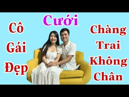 Chuyện khó tin, chàng trai không chân cưới được cô gái xinh như mộng - ĐỘC LẠ BÌNH DƯƠNG