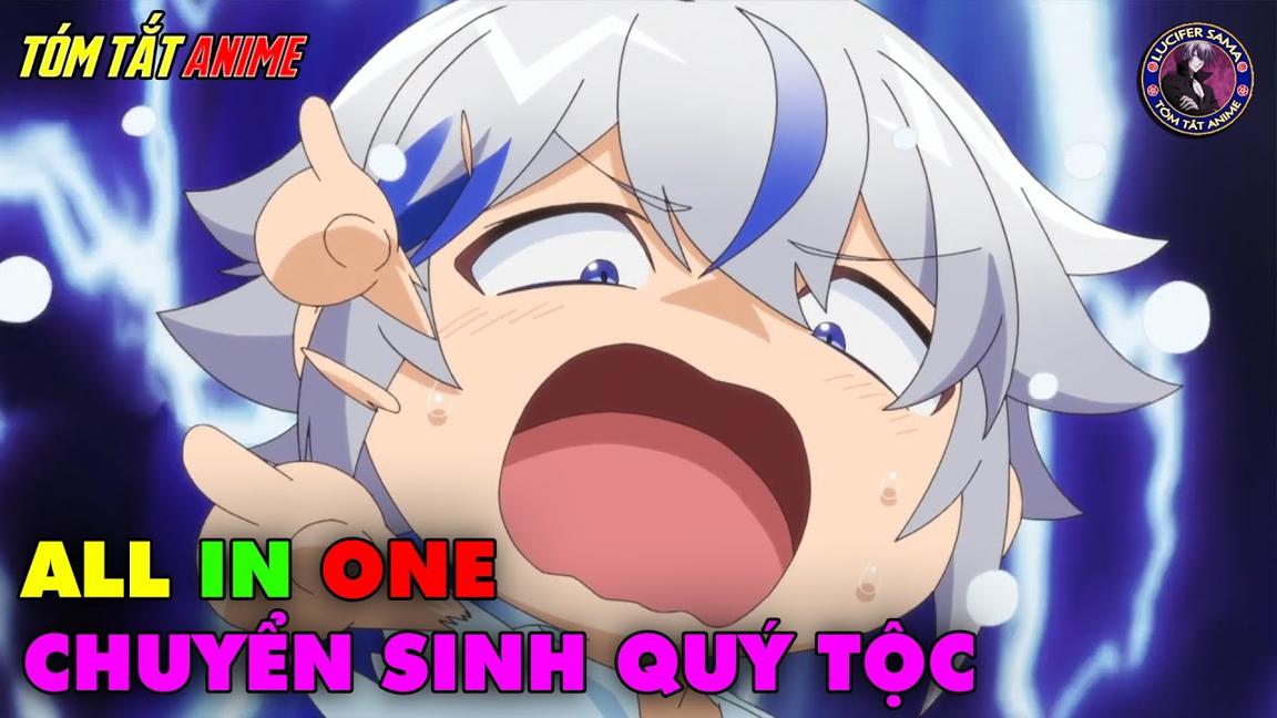 ALL IN ONE | Biên Niên Sử Quý Tộc Tái Sinh Ở Thế Giới Khác | Tóm Tắt Anime | Review Anime