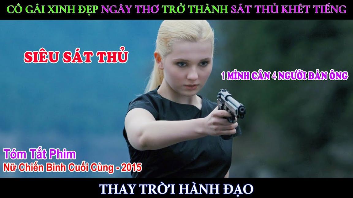 [Review Phim] Cô Gái Xinh Đẹp Ngây Thơ Trở Thành Sát Thủ Khét Tiếng Thay Trời Hành Đạo