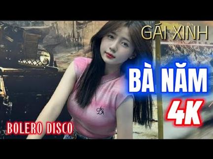 Bà Năm | Bolero Disco Gái Xinh Tiktok Mới Cập Nhật Hàng Đầu Hiện Nay