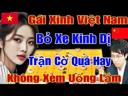 [Cờ Tướng] Gái Xinh Việt Nam Phế Xe Chấn Động Thế Giới