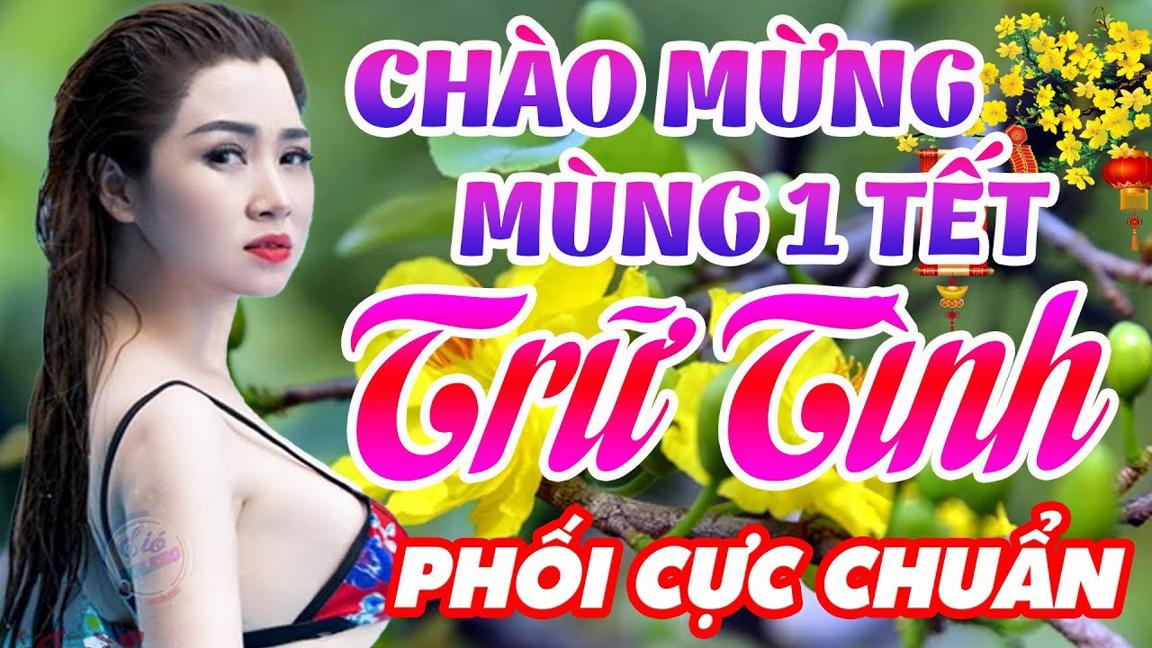 NHẠC TRỮ TÌNH CHÀO MỪNG 1 TẾT NĂM MỚI GÁI XINH - LK Nhạc Trữ Tình Bolero 4.0 Người Mẫu 5 Giờ Sáng