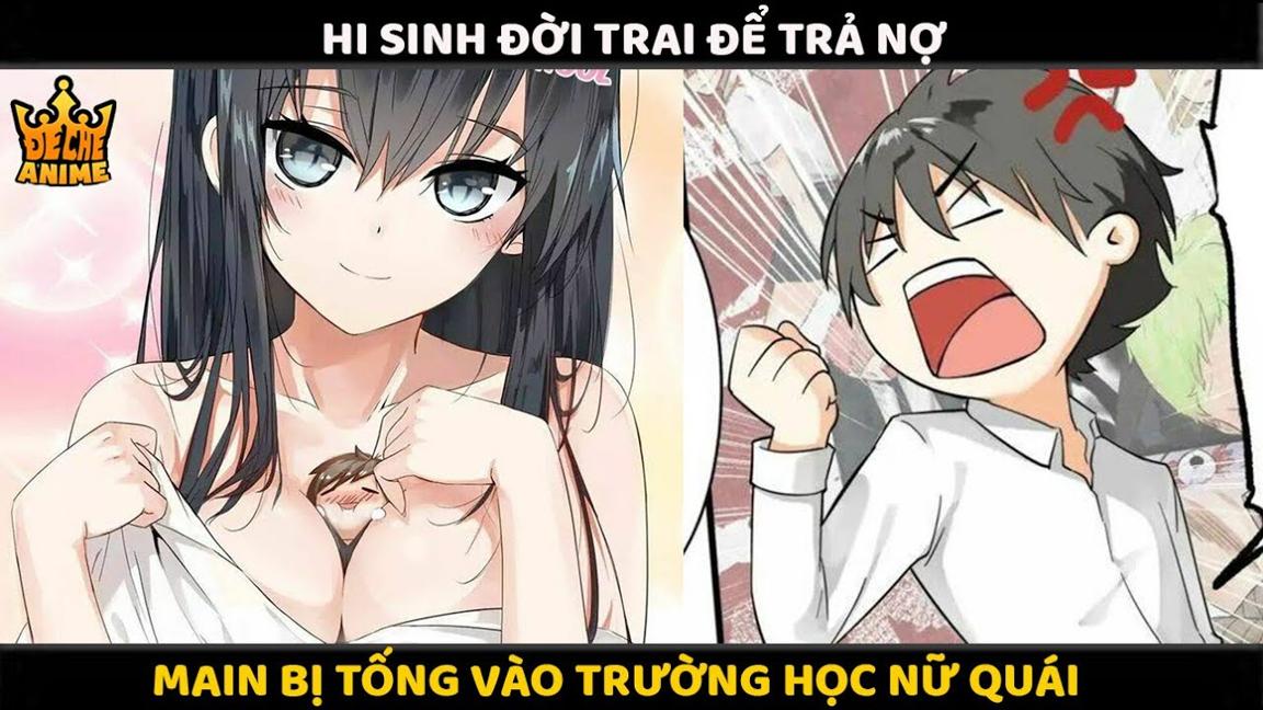 Vì Trả Nợ Cho Gia Đình, Thanh Niên Số Hưởng Phải Chui Vào Ngôi Trường Toàn Nữ Sinh | Đế Chế Anime