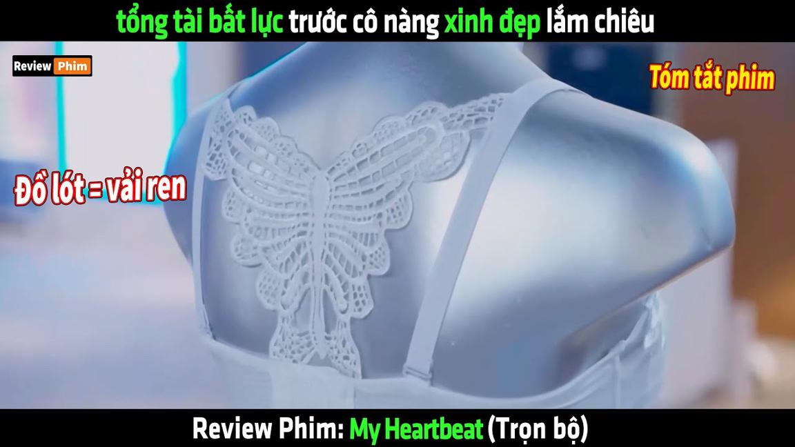 tổng tài bất lực trước cô nàng xinh đẹp lắm chiêu - tóm tắt phim My Heartbeat