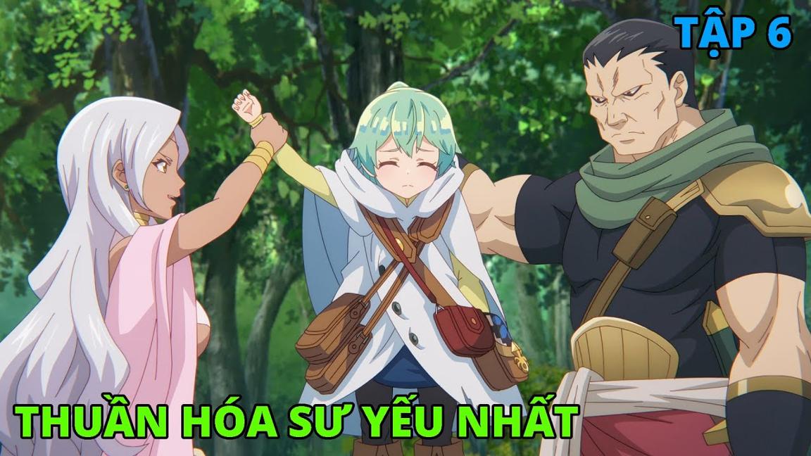 Cô Gái Chuyển Sinh Với Kỹ Năng Thuần Hóa Yếu Nhất | Tập 6 | REVIEW PHIM ANIME HAY