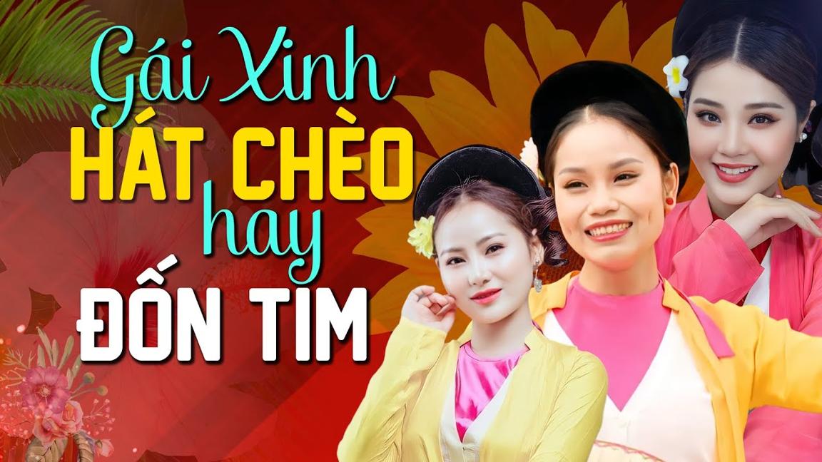 Những cô gái XINH ĐẸP HÁT CHÈO HAY ĐỐN TIM - Vừa đẹp vừa HÁT CHÈO HAY thế này AI MÀ CHẲNG MÊ!