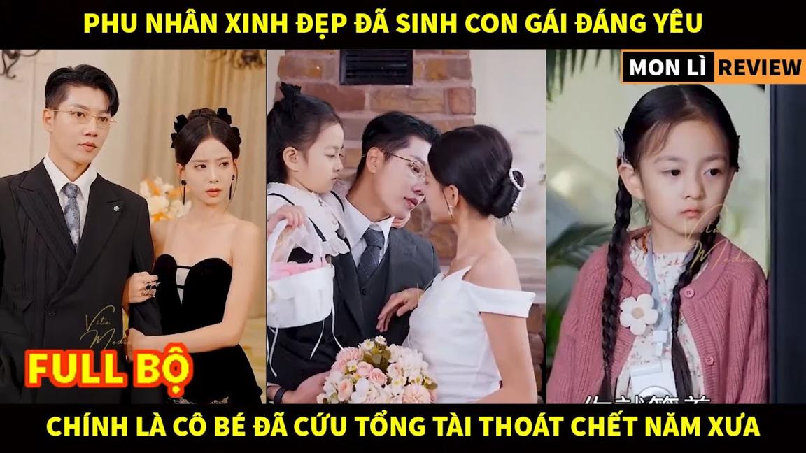 Phu nhân xinh đẹp đã sinh con gái đáng yêu chính là cô bé năm đã cứu tổng tài thoát chết năm xưa