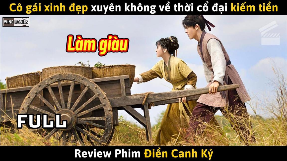 [Review Phim] Cô Gái Xinh Đẹp Xuyên Không Về Thời Cổ Đại Kiếm Tiền