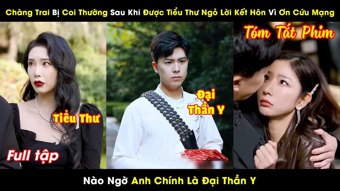 Chàng Trai Bị Coi Thường Sau Khi Được Tiểu Thư Ngỏ Lời Kết Hôn Vì Ơn Cứu Mạng, Nào Ngờ Là Đại Thần Y