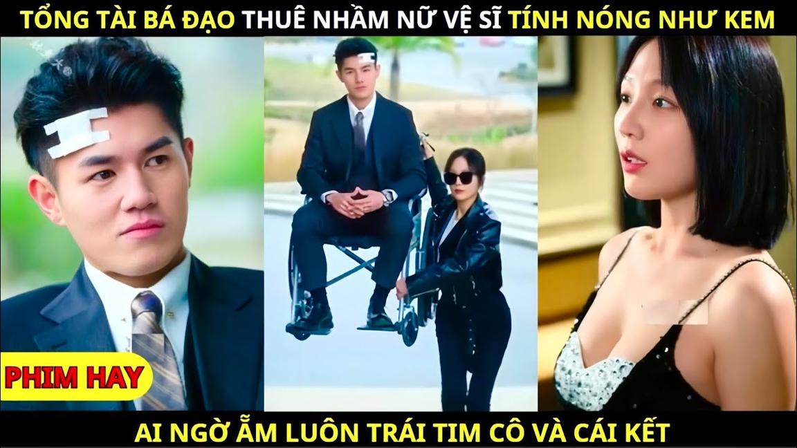 Tổng Tài Bá Đạo Thuê Nhầm Nữ Vệ Sĩ Tính Nóng Như Kem, Ai Ngờ Ẵm Luôn Trái Tim Cô