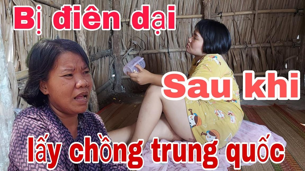 Cô gái xinh đẹp lấy chồng TRUNG QUỐC 10N.Sau khi về Việt Nam thì bị.HÓA ĐIÊN