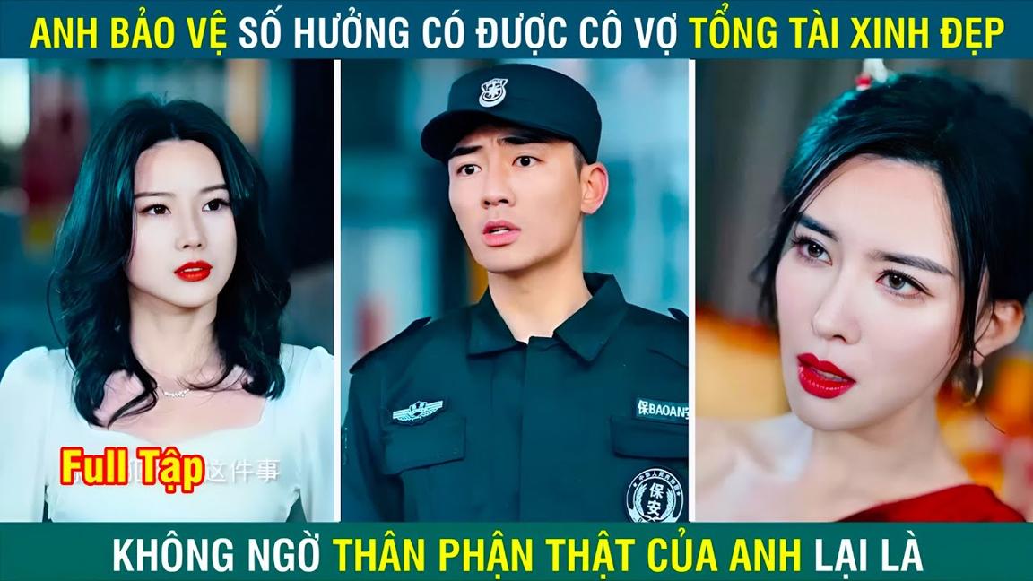 Anh bảo vệ hứa hôn cùng nữ tổng tài xinh đẹp , không ngờ thân phận thật của anh lại là | Review Phim