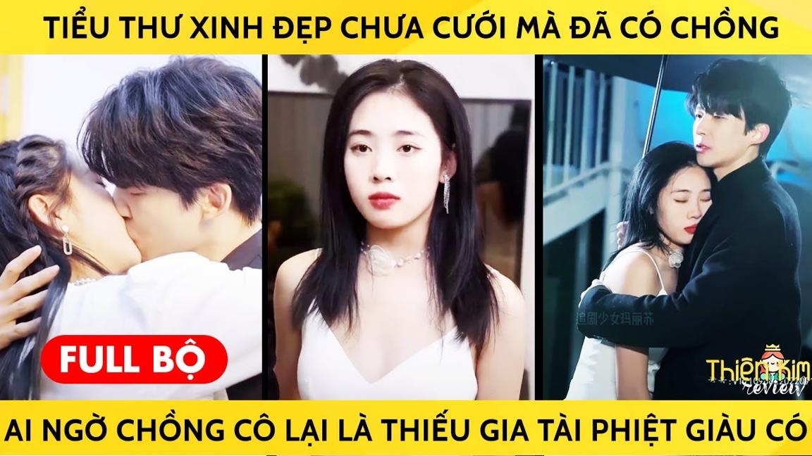 Tiểu Thư Xinh Đẹp Chưa Cưới Mà Đã Có Chồng, Ai Ngờ Chồng Cô Lại Là Thiếu Gia Tài Phiệt Giàu Có