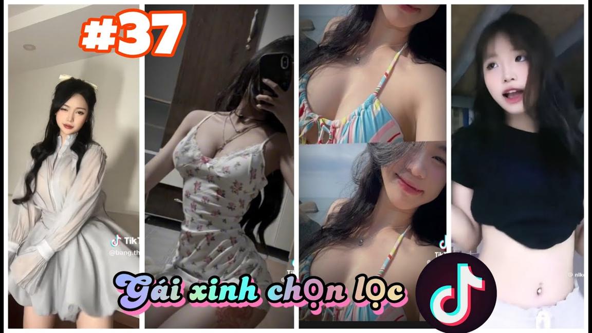 TikTok Gái Xinh Mới Nhất 2024 [P37] - Tổng Hợp Gái Xinh TikTok